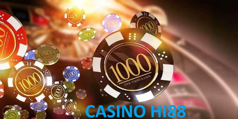 Tìm hiểu về Casino Hi88